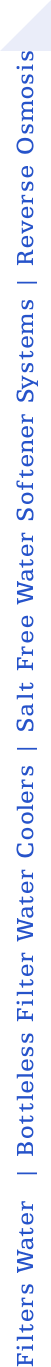 Filters Water  | Bottleless Filter Water Coolers | Salt Free Water Softener Systems | Reverse Osmosis